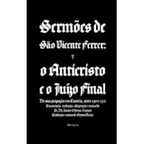 SERMÕES DE SÃO VICENTE FERRER - O ANTICRISTO E O JUÍZO FINAL