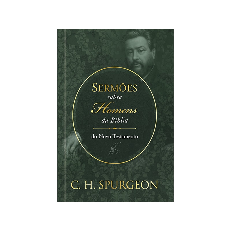 Sermões de spurgeon sobre homens da bíblia do novo testamento: Sermões de Spurgeon sobre homens da bíblia do novo testamento