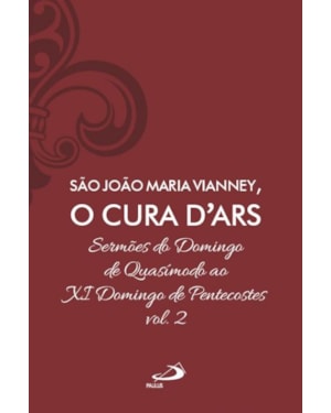 Sermões do Domingo de Quasímodo ao XI Domingo de Pentecostes - Vol 7/2 (Luxo)