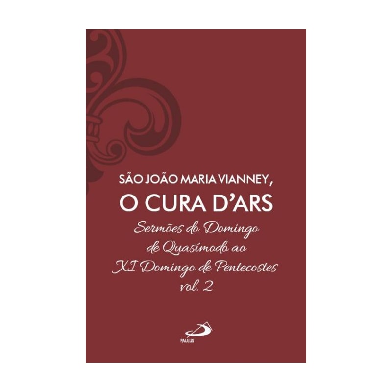 Sermões do Domingo de Quasímodo ao XI Domingo de Pentecostes - Vol 7/2 (Luxo)