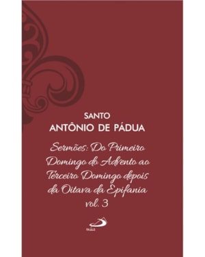 Sermões: Do Primeiro Domingo do Advento ao Terceiro Domingo depois da Oitava da Epifania - Vol. 12/3 (Luxo)