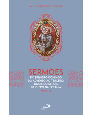 Sermões: Do primeiro domingo do avento ao terceiro domingo depois da oitava da epifania ( Vol.3)