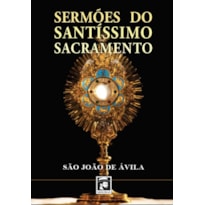 SERMÕES DO SANTÍSSIMO SACRAMENTO