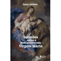 SERMÕES SOBRE A BEM-AVENTURADA VIRGEM MARIA