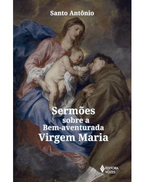 SERMÕES SOBRE A BEM-AVENTURADA VIRGEM MARIA