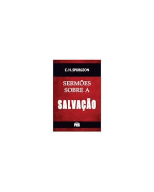 SERMÕES SOBRE A SALVAÇÃO