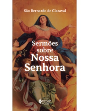 SERMÕES SOBRE NOSSA SENHORA