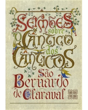 SERMÕES SOBRE O CÂNTICO DOS CÂNTICOS DE SÃO BERNARDO DE CLARAVAL