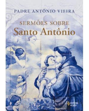 SERMÕES SOBRE SANTO ANTÔNIO