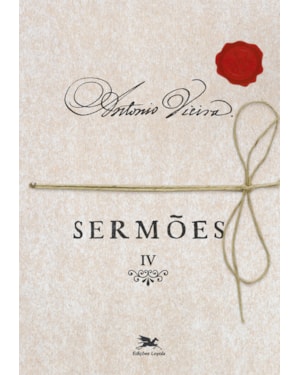 SERMÕES - VOL. IV: VOLUME IV