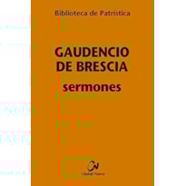 SERMONES . GAUDENCIO DE BRESCIA