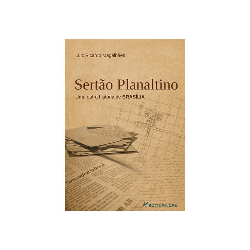 SERTÃO PLANALTINO: UMA OUTRA HISTÓRIA DE BRASÍLIA