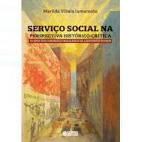 SERVIC¸O SOCIAL NA PERSPECTIVA HISTO´RICO-CRI´TICA: 50 ANOS DOS CONGRESSOS BRASILEIROS DE ASSISTENTES SOCIAIS