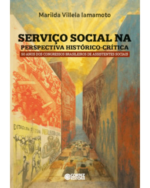 SERVIC¸O SOCIAL NA PERSPECTIVA HISTO´RICO-CRI´TICA: 50 ANOS DOS CONGRESSOS BRASILEIROS DE ASSISTENTES SOCIAIS
