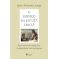 SERVIÇO DA ESCUTA CRISTÃ: FORMAÇÃO DE EQUIPES E...