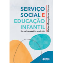 SERVIÇO SOCIAL E EDUCAÇÃO INFANTIL: DO MAL NECESSÁRIO AO DIREITO