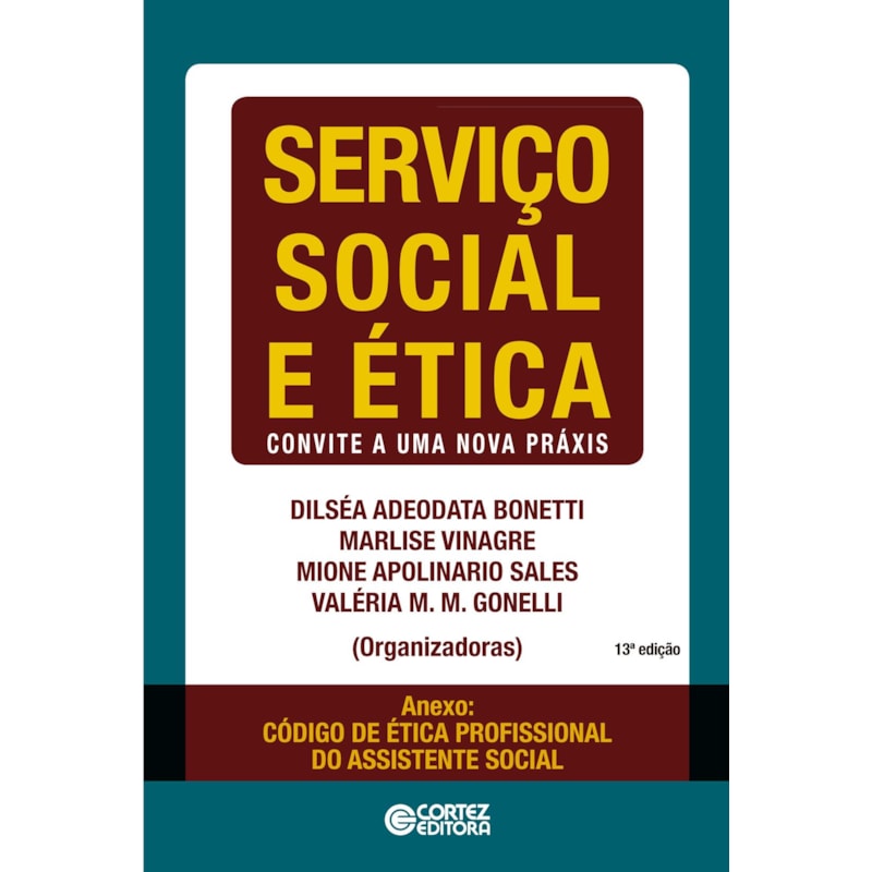 SERVIÇO SOCIAL E ÉTICA: CONVITE A UMA NOVA PRÁXIS