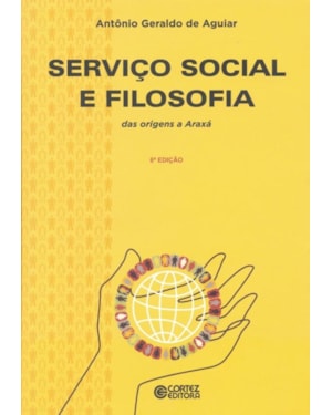 SERVIÇO SOCIAL E FILOSOFIA: DAS ORIGENS A ARAXÁ