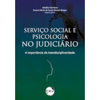 SERVIÇO SOCIAL E PSICOLOGIA NO JUDICIÁRIO: A IMPORTÂNCIA DA INTERDISCIPLINARIDADE