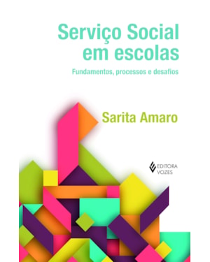 SERVIÇO SOCIAL EM ESCOLAS: FUNDAMENTOS, PROCESSOS E DESAFIOS