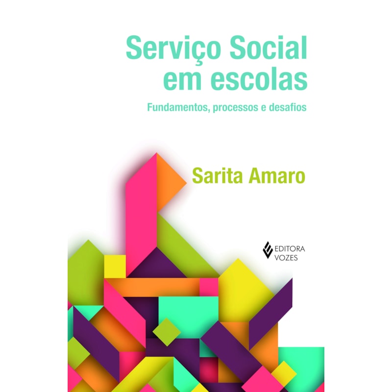SERVIÇO SOCIAL EM ESCOLAS: FUNDAMENTOS, PROCESSOS E DESAFIOS