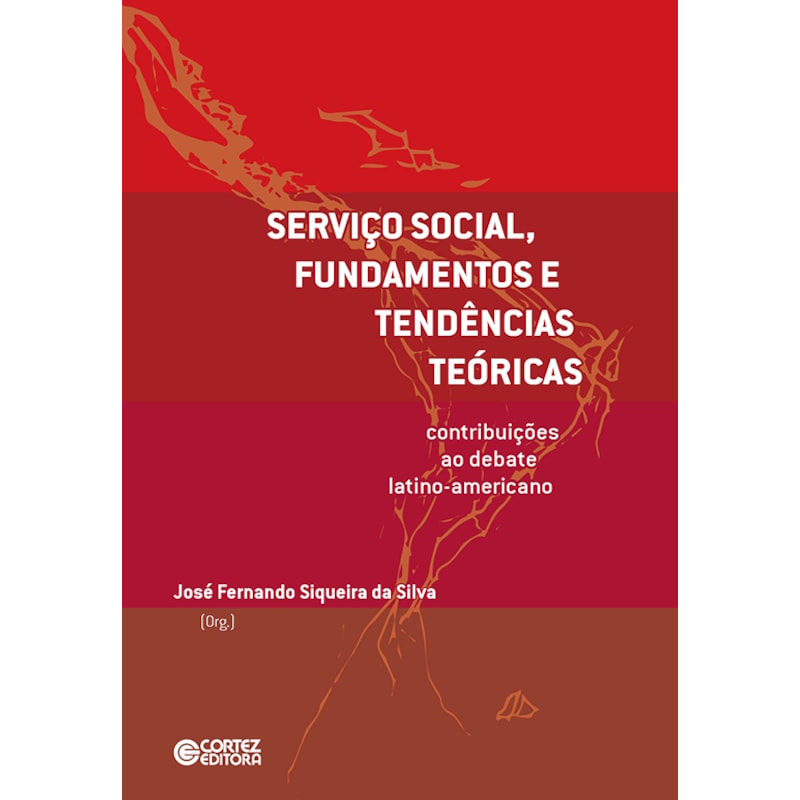 SERVIÇO SOCIAL, FUNDAMENTOS E TENDÊNCIAS TEÓRICAS:: CONTRIBUIÇÕES AO DEBATE LATINO-AMERICANO