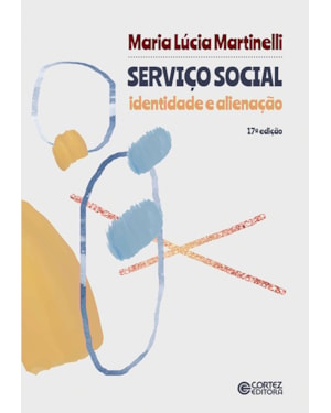 SERVIÇO SOCIAL: IDENTIDADE E ALIENAÇÃO