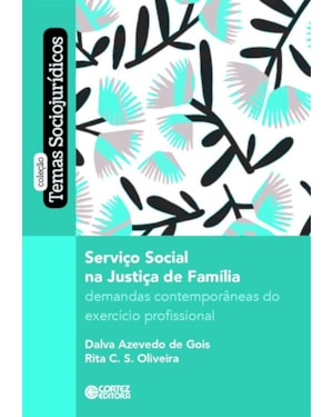 Serviço social na justiça da família: demandas contemporâneas do exercício profissional