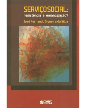 SERVIÇO SOCIAL: RESISTÊNCIA E EMANCIPAÇÃO?