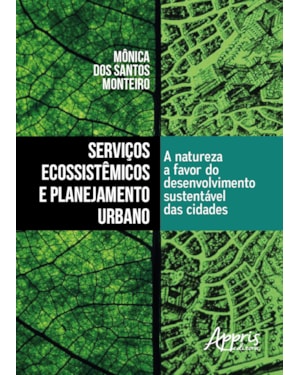 SERVIÇOS ECOSSISTÊMICOS E PLANEJAMENTO URBANO: A NATUREZA A FAVOR DO DESENVOLVIMENTO SUSTENTÁVEL DAS CIDADES