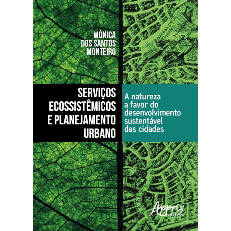 SERVIÇOS ECOSSISTÊMICOS E PLANEJAMENTO URBANO: A NATUREZA A FAVOR DO DESENVOLVIMENTO SUSTENTÁVEL DAS CIDADES