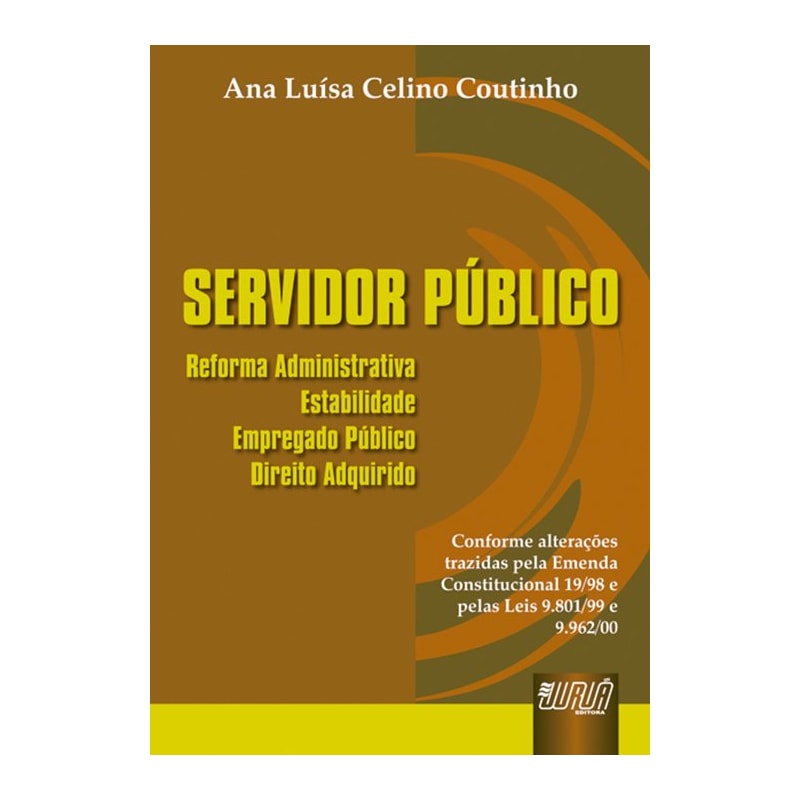 SERVIDOR PÚBLICO - REFORMA ADMINISTRATIVA, ESTABILIDADE, EMPREGADO PÚBLICO, DIREITO ADQUIRIDO
