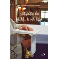 Servindo no Altar e na Vida