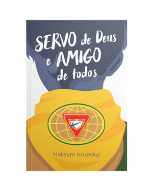 SERVO DE DEUS E AMIGO DE TODOS
