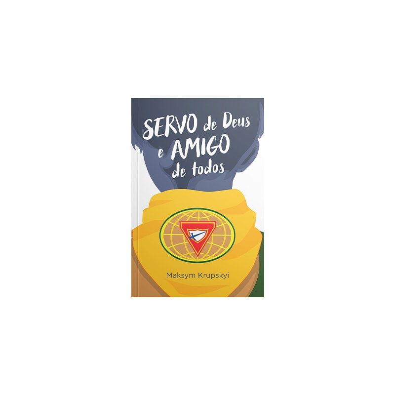 SERVO DE DEUS E AMIGO DE TODOS