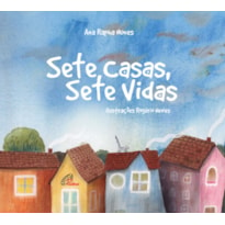 SETE CASAS, SETE VIDAS