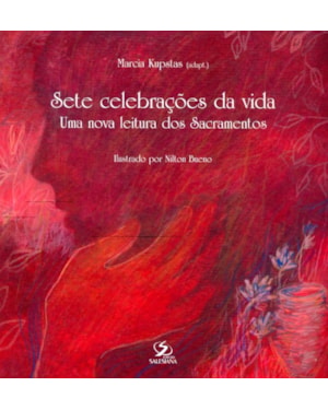 SETE CELEBRACOES DA VIDA -  UMA NOVA LEITURA DOS...