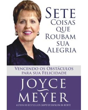 SETE COISAS QUE ROUBAM SUA ALEGRIA - 1