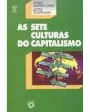 SETE CULTURAS DO CAPITALISMO, AS