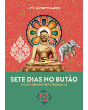 SETE DIAS NO BUTÃO: O QUE APRENDI SOBRE FELICIDADE