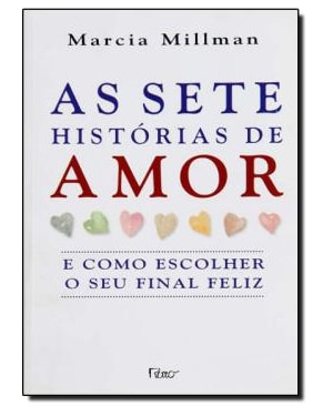 SETE HISTORIAS DE AMOR, AS - E COMO ESCOLHER O SEU FINAL FELIZ - 1