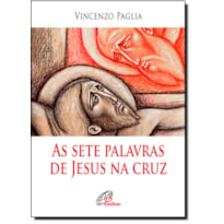 SETE PALAVRAS DE JESUS NA CRUZ, AS - 1ª