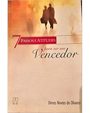 SETE PASSOS E ATITUDES PARA SER UM VENCEDOR