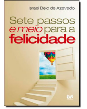 SETE PASSOS E MEIO PARA A FELICIDADE