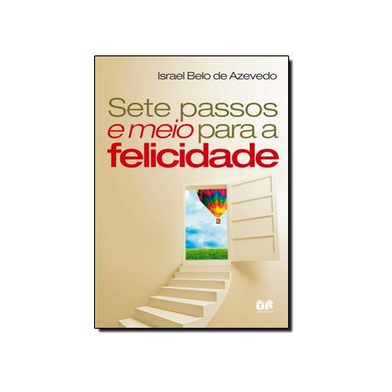 SETE PASSOS E MEIO PARA A FELICIDADE