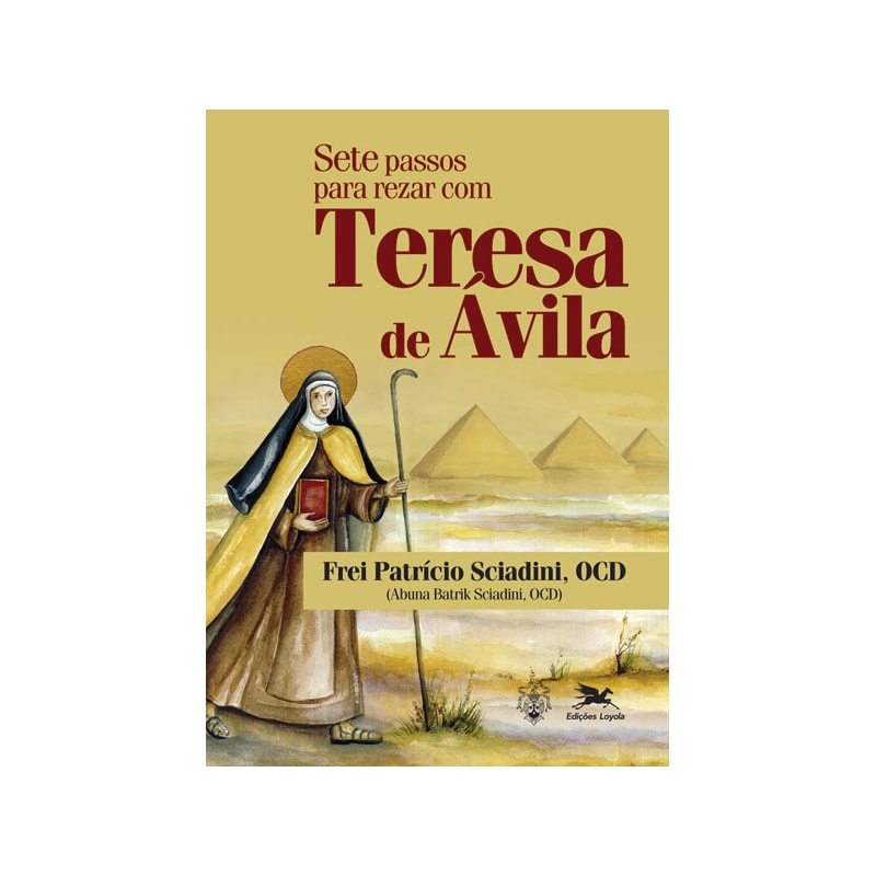 SETE PASSOS PARA REZAR COM TERESA DE ÁVILA