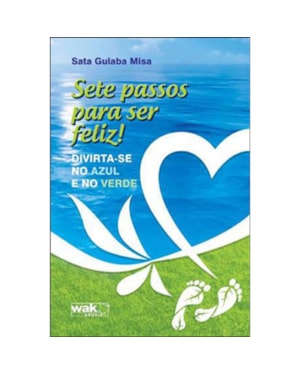SETE PASSOS PARA SER FELIZ! - DIVIRTA-SE NO AZUL E NO VERDE - 1