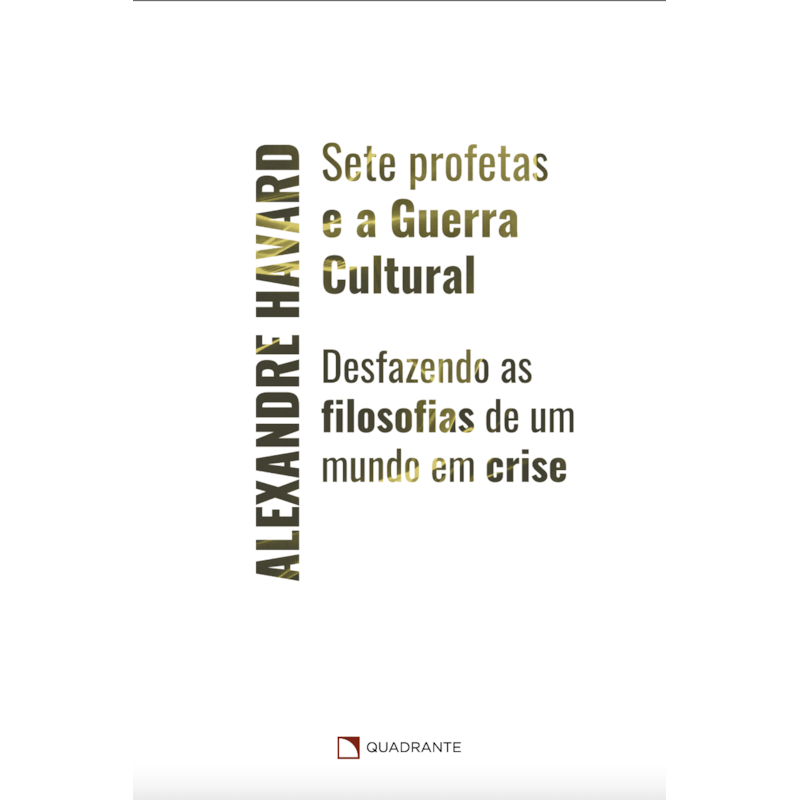 SETE PROFETAS E A GUERRA CULTURAL: DESFAZENDO AS FILOSOFIAS DE UM MUNDO EM CRISE