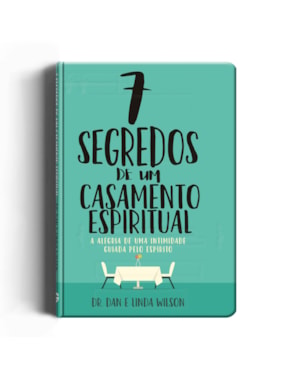 SETE SEGREDOS DE UM CASAMENTO ESPIRITUAL