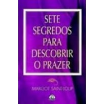 SETE SEGREDOS PARA DESCOBRIR O PRAZER - 1